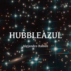 Hubbleazul - Single by Alejandro Ramos album reviews, ratings, credits
