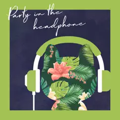 Party in the Headphone Song Lyrics