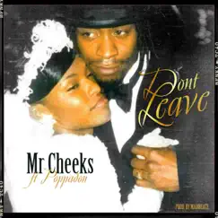 Don't Leave - Single by Mr. Cheeks album reviews, ratings, credits