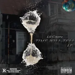 Time Will Tell - EP by Lil Cinero album reviews, ratings, credits