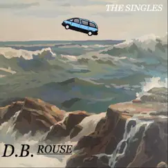 The Singles by D.B. Rouse album reviews, ratings, credits