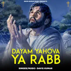 Dayam Yahowa Ya Rabb (Gospel Version) - Single by Davis Kumar album reviews, ratings, credits