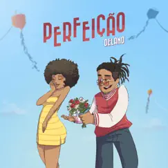 Perfeição - Single by Delano album reviews, ratings, credits