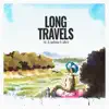 Long Travels (feat. ultmt.) - Single album lyrics, reviews, download