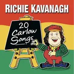 20 Carlow Songs by Richie Kavanagh album reviews, ratings, credits