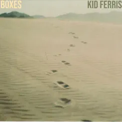 Boxes - Single by Kid Ferris album reviews, ratings, credits