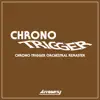 Chrono Trigger (From "Chrono Trigger") [Orchestral Remaster] - Single album lyrics, reviews, download