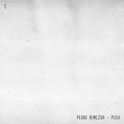 Push - Single by Pedro Almeida album reviews, ratings, credits