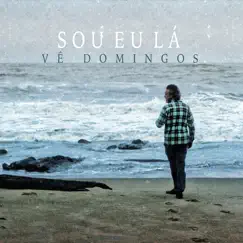 Sou Eu Lá - Single by Vê Domingos album reviews, ratings, credits