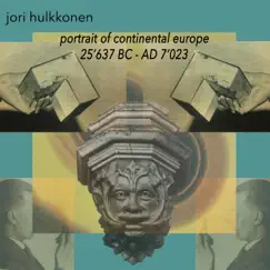Portrait of Continental Europe from 25'637 BC to AD 7'023 by Jori Hulkkonen album reviews, ratings, credits