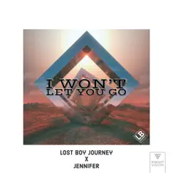 I Won't Let You Go - Single by Lost Boy Journey & Jennifer album reviews, ratings, credits