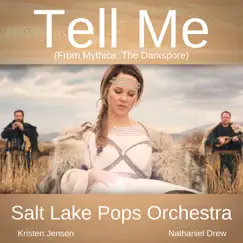 Tell Me (From Mythica: The Darkspore) - Single by Salt Lake Pops Orchestra, Kristen Jensen & Nathaniel Drew album reviews, ratings, credits