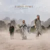 First Time (feat. Robinson) - Single album lyrics, reviews, download
