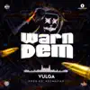 Warn Dem - Single album lyrics, reviews, download