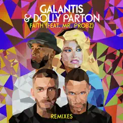 Faith (feat. Mr. Probz) [Remixes] - EP by Galantis & Dolly Parton album reviews, ratings, credits