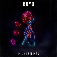 In My Feelings - Single by Sir Boyò album reviews, ratings, credits