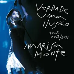 Verdade, Uma Ilusão (Ao Vivo) by Marisa Monte album reviews, ratings, credits