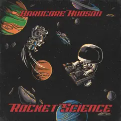 Rocket Science by Hardcore Hudson album reviews, ratings, credits
