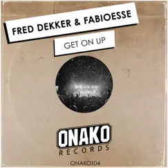 Get On Up - Single by Fred Dekker & FabioEsse album reviews, ratings, credits