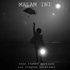 MALAM INI - Single by Martian-ª, Eva Fingers Oktaviani Queen Martiana & Rene Fisher album reviews, ratings, credits
