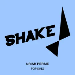 Pop King - Single by Uriah persie album reviews, ratings, credits
