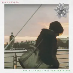 (Don't It Feel Like) Christmas Now - Single by Anna Krantz album reviews, ratings, credits