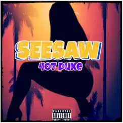 SeeSaw - Single by 407 Duke album reviews, ratings, credits