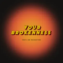 Your Brokenness (feat. Dominique Calvillo) Song Lyrics