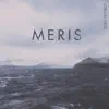 Meris - Single album lyrics, reviews, download