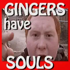 Gingers Have Souls Song Lyrics