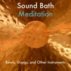 Sound Bath Meditation – Bowls, Gongs, And Other Instruments, Healing Vibrations for Mind and Body by Mystic Relaxation Side album reviews, ratings, credits