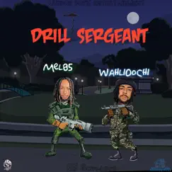 Drill Sergeant (feat. Mel85) - Single by WahliOochi album reviews, ratings, credits