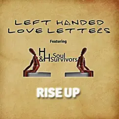 Rise Up (feat. H&H SoulSurvivors) - Single by Left Handed Love Letters album reviews, ratings, credits