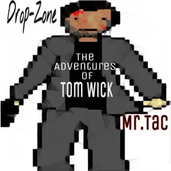 The Adventures of Tom Wick - EP by Drop-Zone & Mr.Tac album reviews, ratings, credits