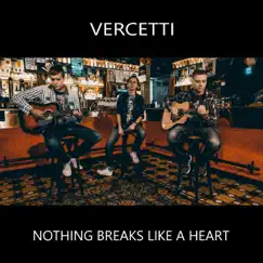 Nothing Breaks Like a Heart - Single by Vercetti album reviews, ratings, credits