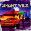 Short Wick - Single album lyrics, reviews, download