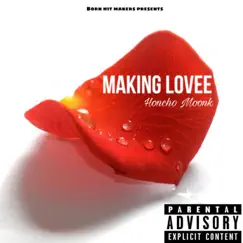 Making Lovee - Single by Honcho Moonk album reviews, ratings, credits