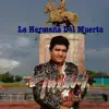 La Hermana Del Muerto (Corrido) - Single album lyrics, reviews, download