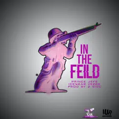 In the Field - Single by Prince Jefe & Icewear Vezzo album reviews, ratings, credits