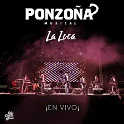 La Loca (En Vivo) - Single by Ponzoña Musical album reviews, ratings, credits