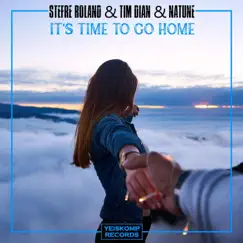 It's Time To Go Home - Single by Natune, Stefre Roland & Tim Dian album reviews, ratings, credits