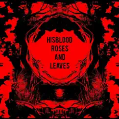 Roses and Leaves - Single by Hisblood album reviews, ratings, credits