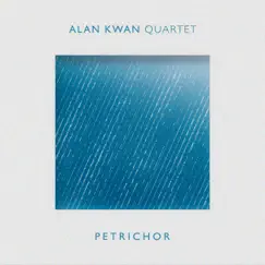 Petrichor (feat. Fabian Almazan, Linda May Oh & Johnathan Blake) by Alan Kwan Quartet album reviews, ratings, credits