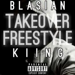 Takeover Freestyle - Single by Blasian Kiing album reviews, ratings, credits