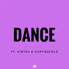 Dance (feat. Kintsu & Curtis2Cold) Song Lyrics
