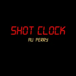 Shot Clock - Single by Au Perry album reviews, ratings, credits