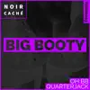 Big Booty (feat. Quarterjack) - Single album lyrics, reviews, download