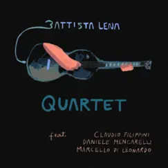 Quartet (feat. Claudio Filippini, Daniele Mencarelli & Marcello Di Leonardo) - EP by Battista Lena album reviews, ratings, credits