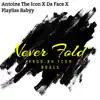 Never Fold (feat. Da Face & Playliss Babyy) - Single album lyrics, reviews, download