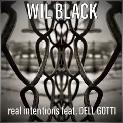 Real Intentions (feat. Dell Gotti) - Single by Wil Black album reviews, ratings, credits